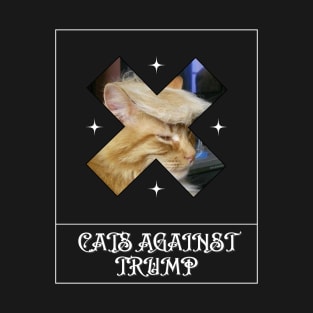 Funny Cats Anti-Trump - Cats Against Trump T-Shirt