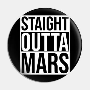 Straight Outta Mars Pin