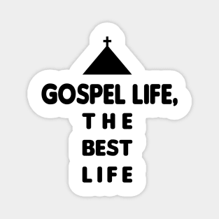 Gospel Life The Best Life Magnet