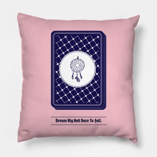 Dream Big And Dare To Fail Pillow