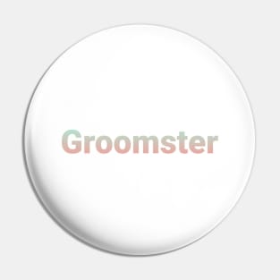 Groomster Pin