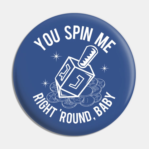 You Spin Me Right Round Pin by PopCultureShirts