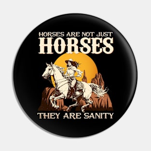 Horses Are Not Just Horses They Are Sanity Pin