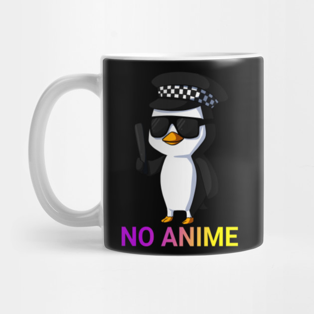 No Anime Penguin No Anime Penguin Mug Teepublic