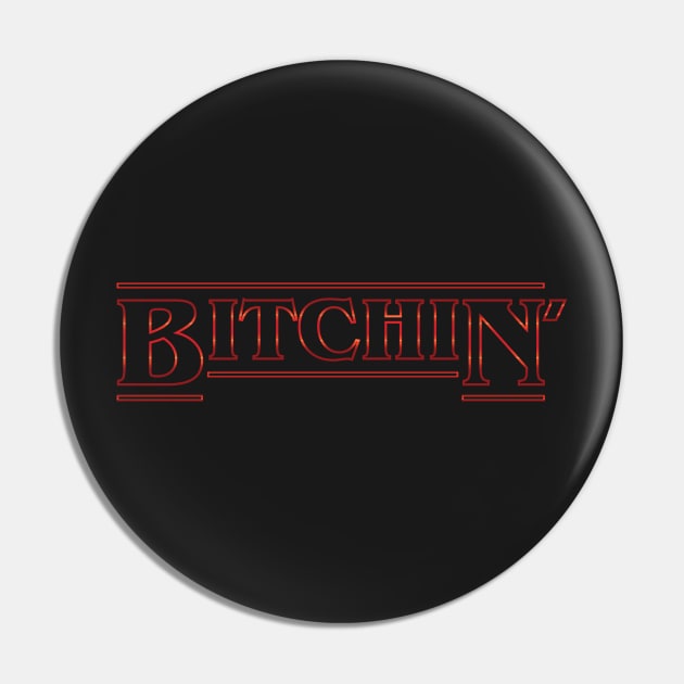 Stranger Things - Bitchin' Pin by Dopamine Creative