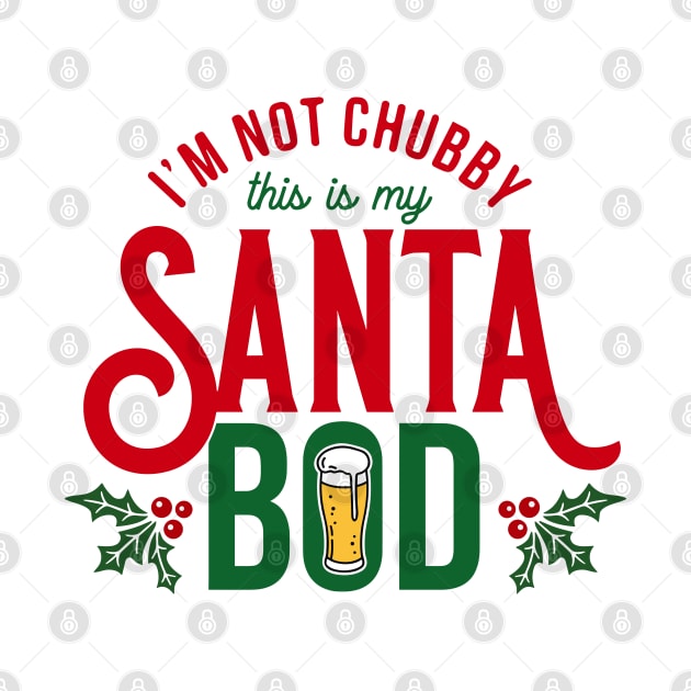 I'm not chubby, this is my santa bod by RFTR Design