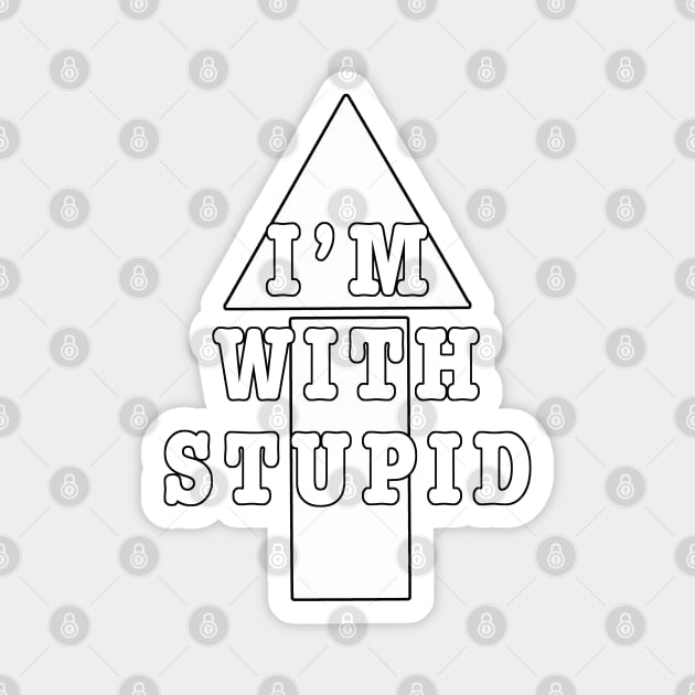 I'm With Stupid Magnet by Turnersartandcrafts