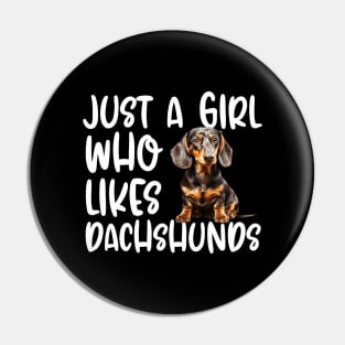 Just A Girl Who Likes Dachshunds Pin