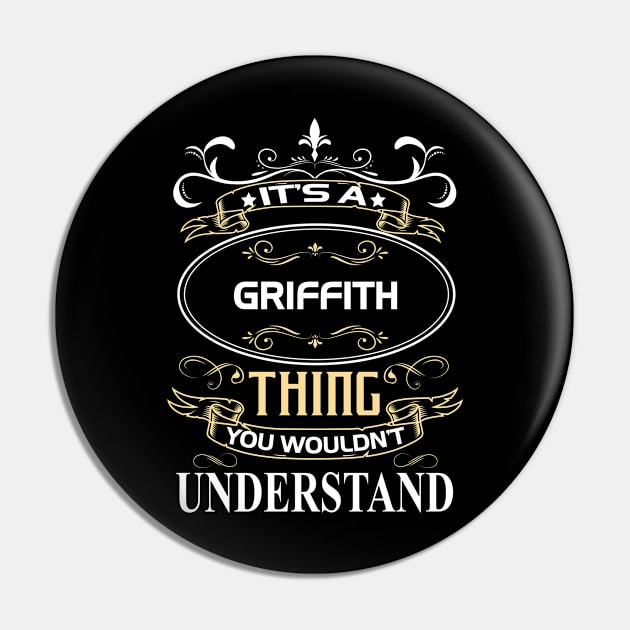 Griffith Name Shirt It's A Griffith Thing You Wouldn't Understand Pin by Sparkle Ontani