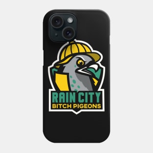 Rain City Bitch Pigeons Phone Case