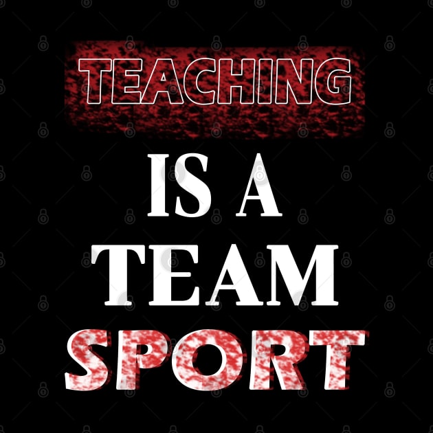 Teaching is a team sport by TeeText