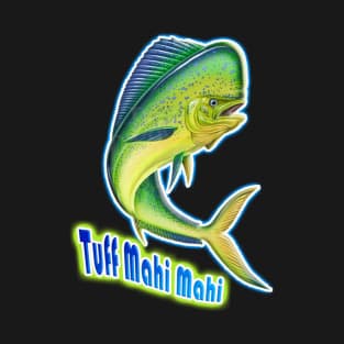 Mahi Mahi Tuff Fish-  Sticker T-Shirt