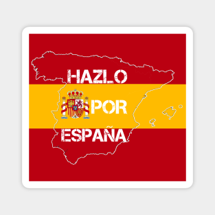 Hazlo por España! Do it for Spain original meme design Magnet