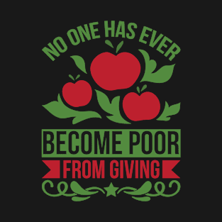 No One Has Ever Become Poor From Giving T Shirt For Women Men T-Shirt