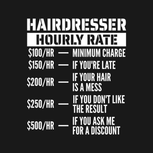 Hairdresser Hourly Rate T-Shirt