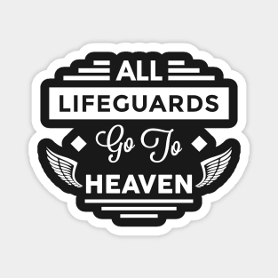 All LifeGuards Go To heaven Magnet