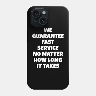 Funny service and service provider saying design Phone Case