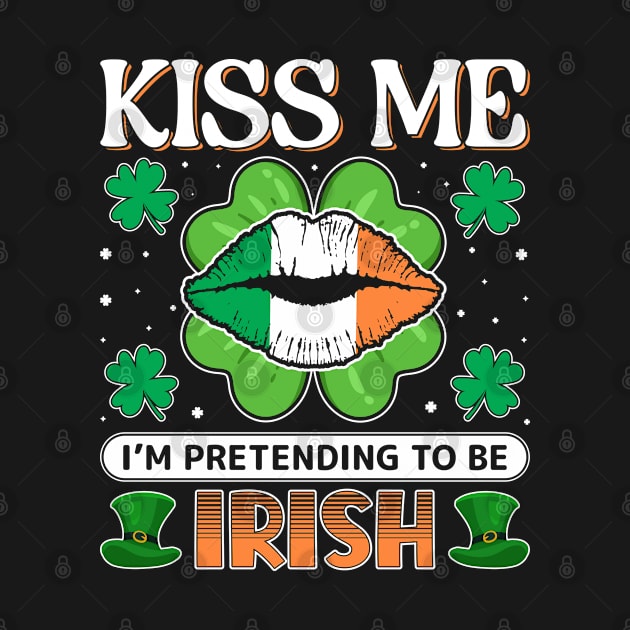 Kiss me i'm pretending to be Irish by little.tunny