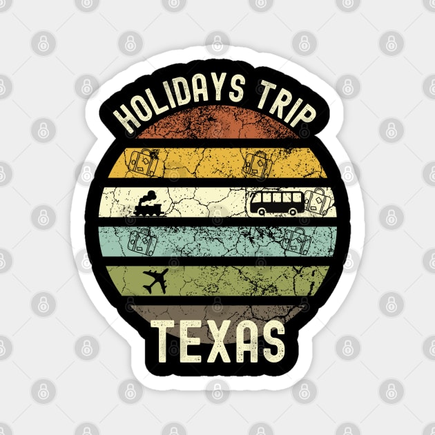 Holidays Trip To Texas, Family Trip To Texas, Road Trip to Texas, Family Reunion in Texas, Holidays in Texas, Vacation in Texas Magnet by DivShot 