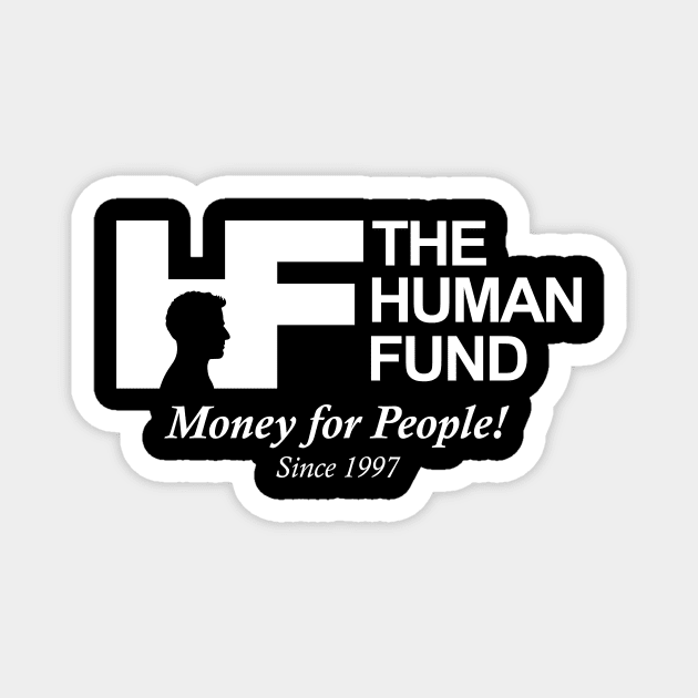 The Human Fund Magnet by kramericaindustees