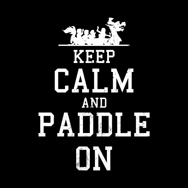 Dragon Boat Shirt | Keep Calm And Paddle On Gift by Gawkclothing