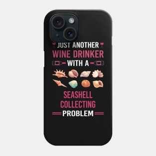 Wine Drinker Seashell Collecting Seashells Sea Shell Shells Shelling Phone Case