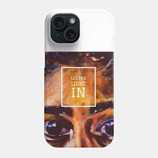 let the light in Phone Case