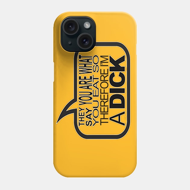 I'M A DICK Phone Case by Totallytees55