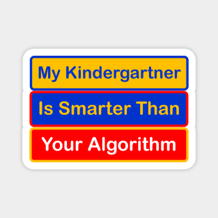 My Kindergartner is Smarter Than Your Algorithm Magnet