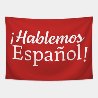 ¡Hablemos Español! - Let's speak Spanish! Tapestry