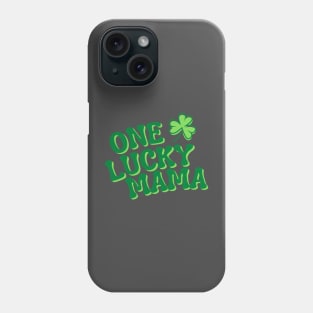 St. Patrick's Day One Lucky Mama Phone Case