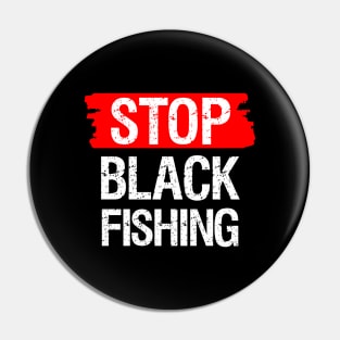 Stop Blackfishing Pin