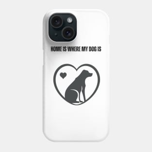 Home Is Where My Dog Is - Minimalist Silhouette Design Phone Case