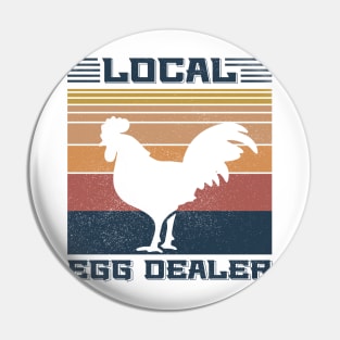 Support Your Local Egg Dealer Funny Chicken Pin