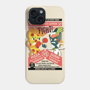 Saturday Out-Dinner Fight Phone Case