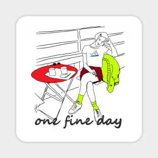 one fine day Magnet