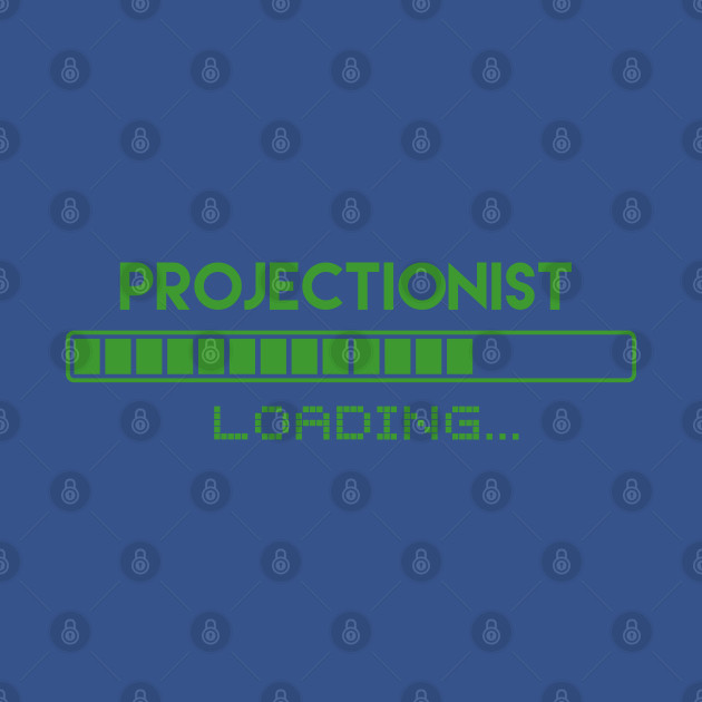 Disover Projectionist Loading - Projectionist - T-Shirt