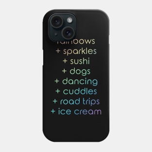 Rainbows + Sparkles + Sushi + Dogs + Dancing Phone Case