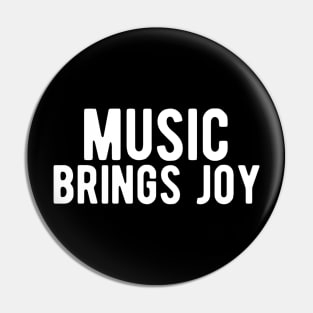 Music brings joy Pin