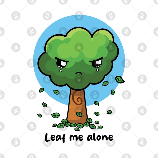 Leaf me alone by Messy Nessie