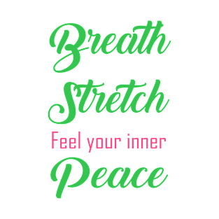 Breath Stretch Peace Yoga Lover T-Shirt