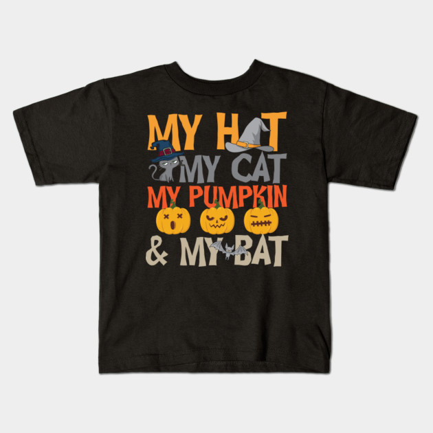 My Hat My Cat My Pumpkin My Bat Halloween Kids T Shirt Teepublic