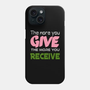 The more you give, the more you receive, Black Phone Case