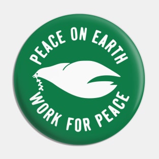 Peace on Earth - Work For Peace - Anti-War Activism Pin