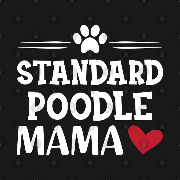 Standard Poodle Mama by KC Happy Shop