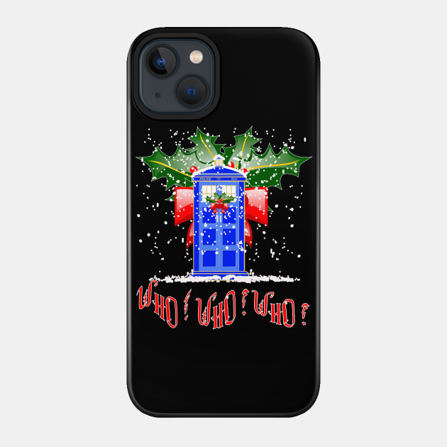 WHO,WHO,WHO!!! - Doctor Who - Phone Case