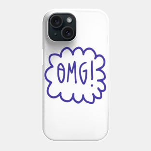 OMG , OH MY GOD Phone Case