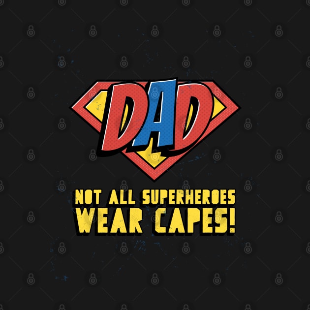 Dad, not all superheroes wear capes, mugs, masks, hoodies, stickers, by BostonBulldog