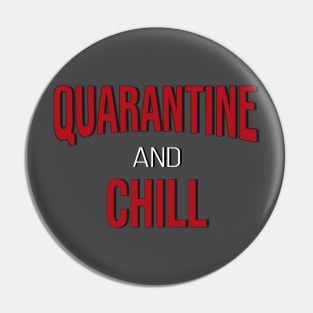 Quarantine and chill Pin