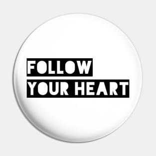 follow your heart Pin